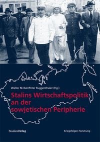 Bild vom Artikel Stalins Wirtschaftspolitik an der sowjetischen Peripherie vom Autor Walter M. Iber
