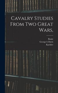 Produktbild: Cavalry Studies From two Great Wars,