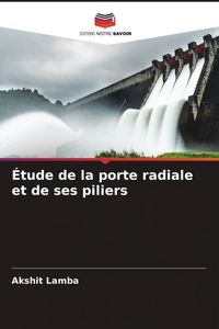 Produktbild: &Eacute;tude de la porte radiale et de ses piliers