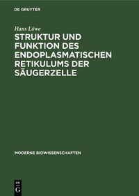 Produktbild: Struktur und Funktion des endoplasmatischen Retikulums der S&auml;ugerzelle