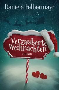Bild vom Artikel Verzauberte Weihnachten vom Autor Daniela Felbermayr