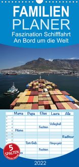 Produktbild: Faszination Schifffahrt &ndash; An Bord um die Welt - Familienplaner hoch (Wandkalender 2022 , 21 cm x 45 cm, hoch)
