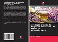 Produktbild: Avalia&ccedil;&atilde;o bil&oacute;gica de Origanum majorana L. da regi&atilde;o de da regi&atilde;o OUED