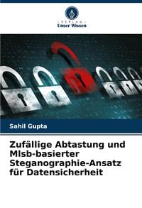 Produktbild: Zuf&auml;llige Abtastung und Mlsb-basierter Steganographie-Ansatz f&uuml;r Datensicherheit