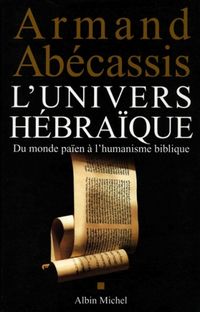 Produktbild: L'Univers Hebraique ; du Monde Paien a l'Humanisme Biblique