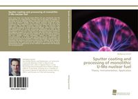 Produktbild: Sputter coating and processing of monolithic U-Mo nuclear fuel