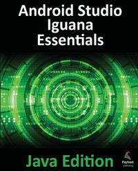 Produktbild: Android Studio Iguana Essentials - Java Edition