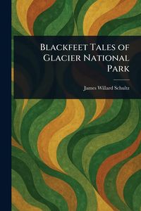 Produktbild: Blackfeet Tales of Glacier National Park