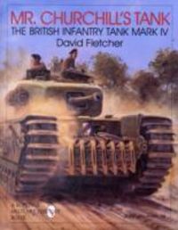 Produktbild: Fletcher, D: Mr. Churchill's Tank: The British Infantry Tank