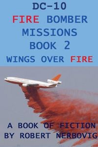 Produktbild: DC-10 Fire Bomber Missions Book 2 Wings Over Fire