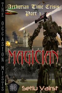 Produktbild: Arthurian Time Crisis - Part I - Magician (The Occasion Mists, #8)