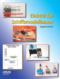 Produktbild: Elektrik f&uuml;r Schiffsmodellbauer