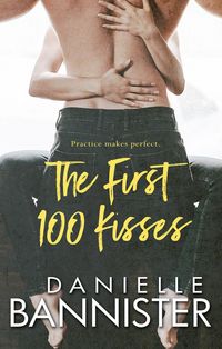 Produktbild: The First 100 Kisses (The Practice Makes Perfect Series, #1)