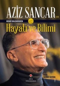 Produktbild: Aziz Sancarin Kendi Kaleminden Hayati ve Bilimi