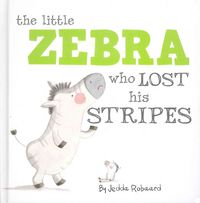 Produktbild: Robaard, J: Little Zebra Who Lost His Stripes