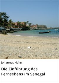Produktbild: Die Einf&uuml;hrung des Fernsehens im Senegal