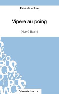 Produktbild: Vip&egrave;re au poing d'Herv&eacute; Bazin (Fiche de lecture)