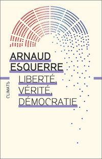 Produktbild: Libert&eacute;, v&eacute;rit&eacute;, d&eacute;mocratie : peut-on tout dire en d&eacute;mocratie ?