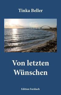 Bild vom Artikel Von letzten Wünschen vom Autor Tinka Beller
