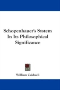 Produktbild: Schopenhauer's System in Its Philosophical Significance