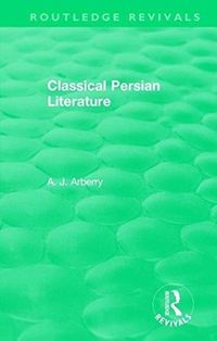Produktbild: Arberry, A: Routledge Revivals: Classical Persian Literature