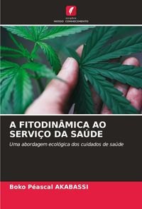 Produktbild: A Fitodin&acirc;mica Ao Servi&ccedil;o Da Sa&uacute;de