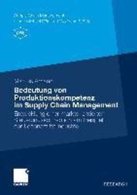 Produktbild: Bedeutung von Produktionskompetenz im Supply Chain Management