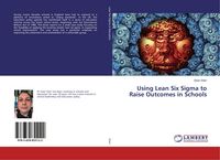 Produktbild: Using Lean Six Sigma to Raise Outcomes in Schools