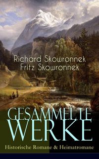 Produktbild: Gesammelte Werke: Historische Romane & Heimatromane