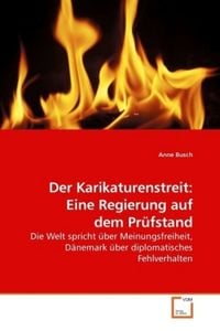 Produktbild: Busch, A: Der Karikaturenstreit: Eine Regierung auf dem Pr&uuml;f