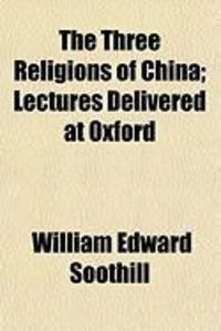 Produktbild: The Three Religions of China; Lectures Delivered at Oxford