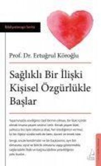 Produktbild: Saglikli Bir Iliski Kisisel &Ouml;zg&uuml;rl&uuml;kle Baslar