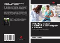 Produktbild: Midwifery Student Education in Physiological Childbirth