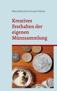 Produktbild: Kreatives Festhalten der eigenen M&uuml;nzsammlung