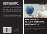 Produktbild: OCENA UMIEJ&iquest;TNO&iquest;CI CYFROWYCH NAUCZYCIELI ZA POMOC&iquest; ANKIET OPARTYCH NA KWESTIONARIUSZACH