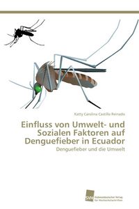 Produktbild: Einfluss von Umwelt- und Sozialen Faktoren auf Denguefieber in Ecuador