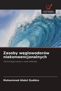 Produktbild: Zasoby w&iquest;glowodor&oacute;w niekonwencjonalnych