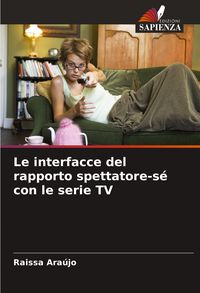 Produktbild: Le interfacce del rapporto spettatore-s&eacute; con le serie TV