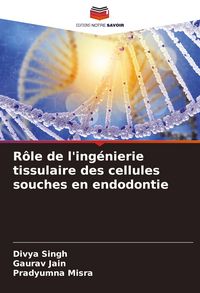 Produktbild: R&ocirc;le de l'ing&eacute;nierie tissulaire des cellules souches en endodontie