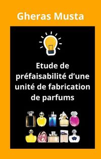 Produktbild: Etude de pr&eacute;faisabilit&eacute; d'une unit&eacute; de fabrication de parfums