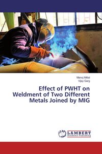 Produktbild: Effect of PWHT on Weldment of Two Different Metals Joined by MIG