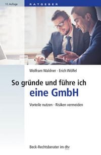 Produktbild: So gr&uuml;nde und f&uuml;hre ich eine GmbH