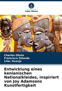 Produktbild: Entwicklung eines kenianischen Nationalkleides, inspiriert von Joy Adamsons Kunstfertigkeit