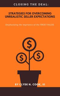 Produktbild: Closing The Deal: Strategies for Overcoming Unrealistic Seller Expectations