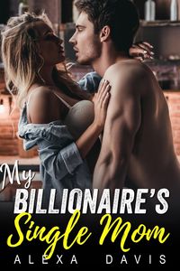 Produktbild: My Billionaire's Single Mom (My Billionaire Romance Series, #11)