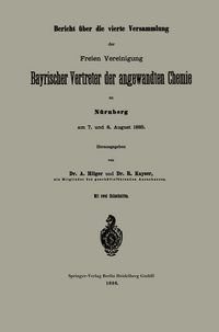 Produktbild: Bericht &uuml;ber die vierte Versammlung der Freien Vereinigung Bayrischer Vertreter der angewandten Chemie zu N&uuml;rnberg am 7. und 8. August 1885