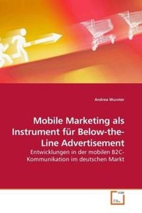 Produktbild: Wurster, A: Mobile Marketing als Instrument f&uuml;r Below-the-Li