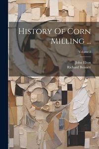 Produktbild: History Of Corn Milling ...; Volume 2