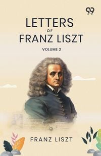 Produktbild: Letters Of Franz Liszt