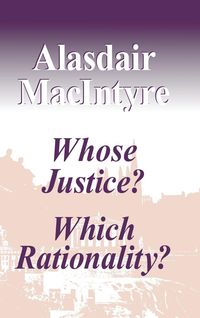 Bild vom Artikel Whose Justice? Which Rationality? vom Autor Alasdair MacIntyre